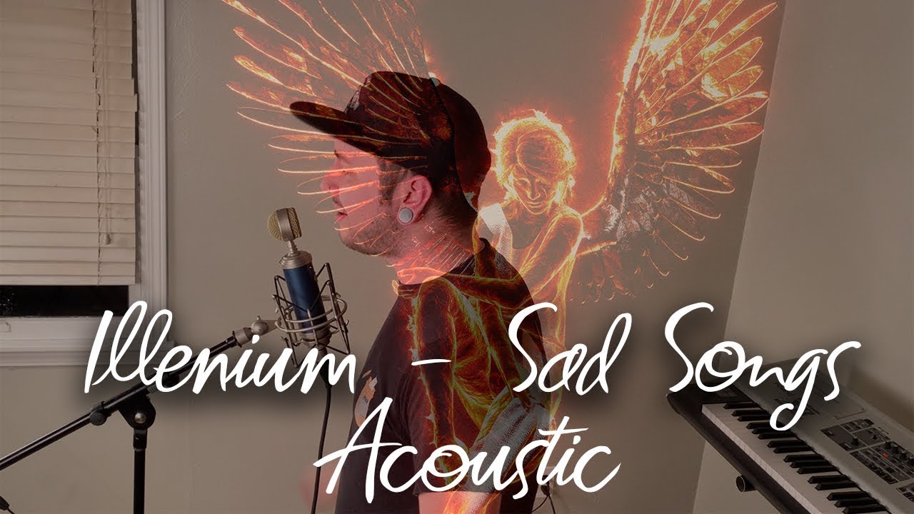 Illenium - Sad Songs feat Said the sky (Cover)