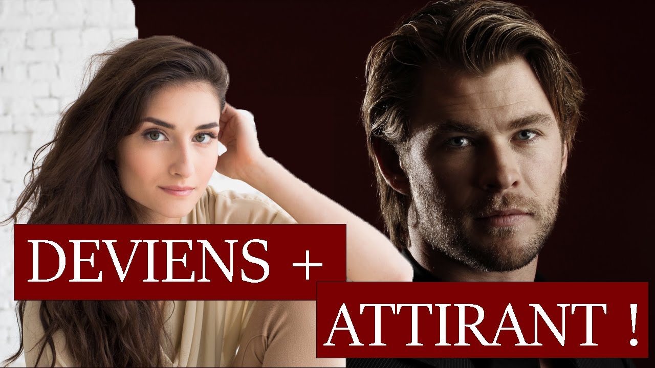 Comment être attirant pour une femme ? 10 choses qu'elles trouvent irrésistibles
