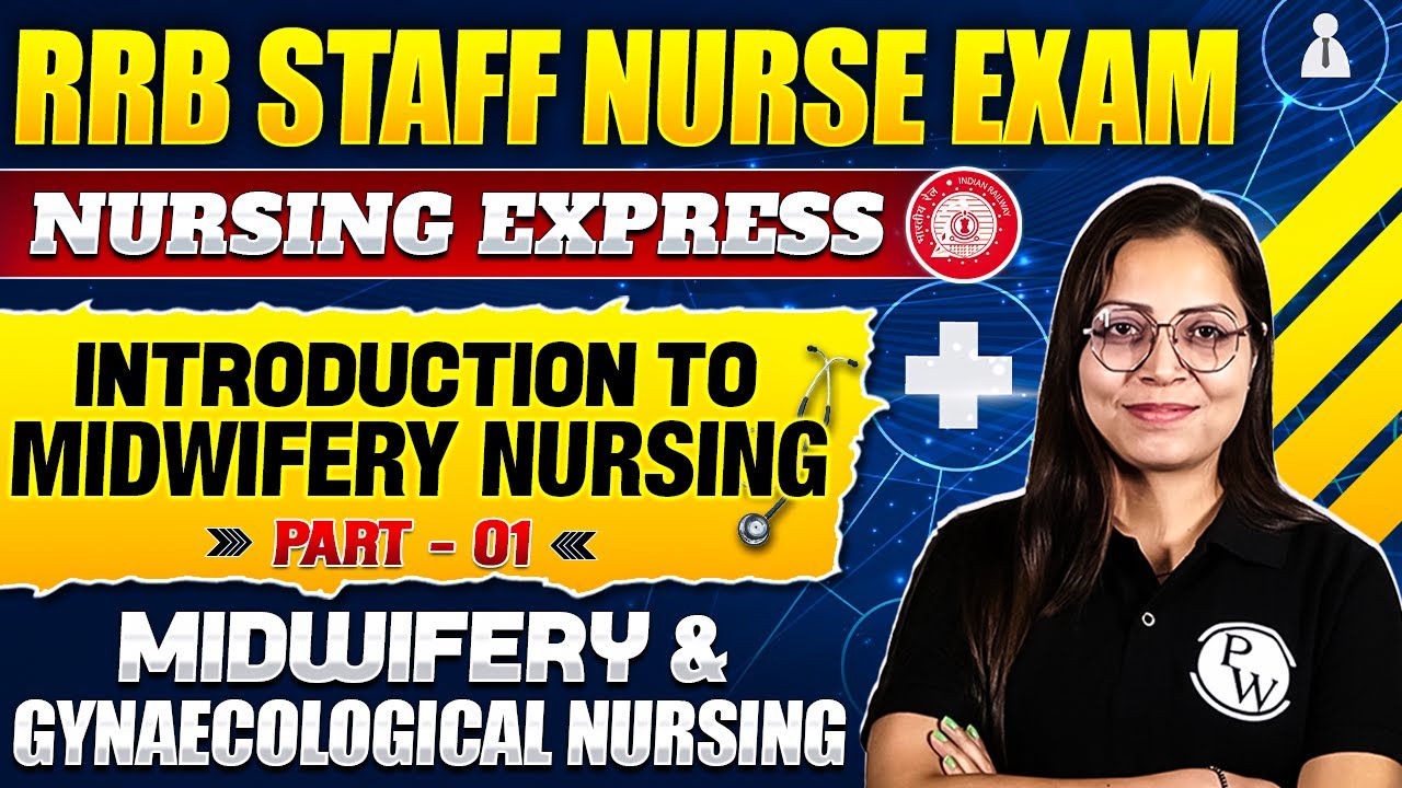Introduction to Midwifery Nursing | Part-1 | Midwifery and Gynaecological Nursing | RRB Staff Nurse