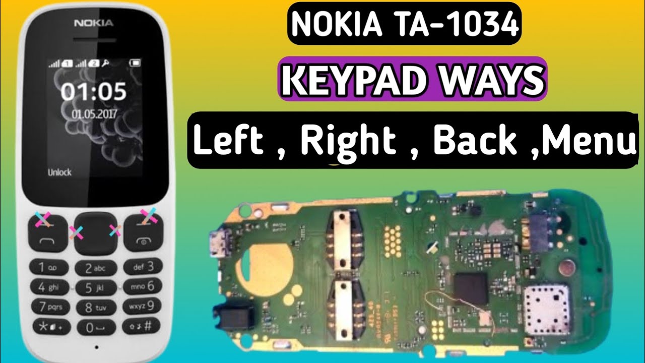 NOKIA 105 (TA-1034) KEYPAD WAYS. NOKIA 105 KEYPAD NOT WORKING.