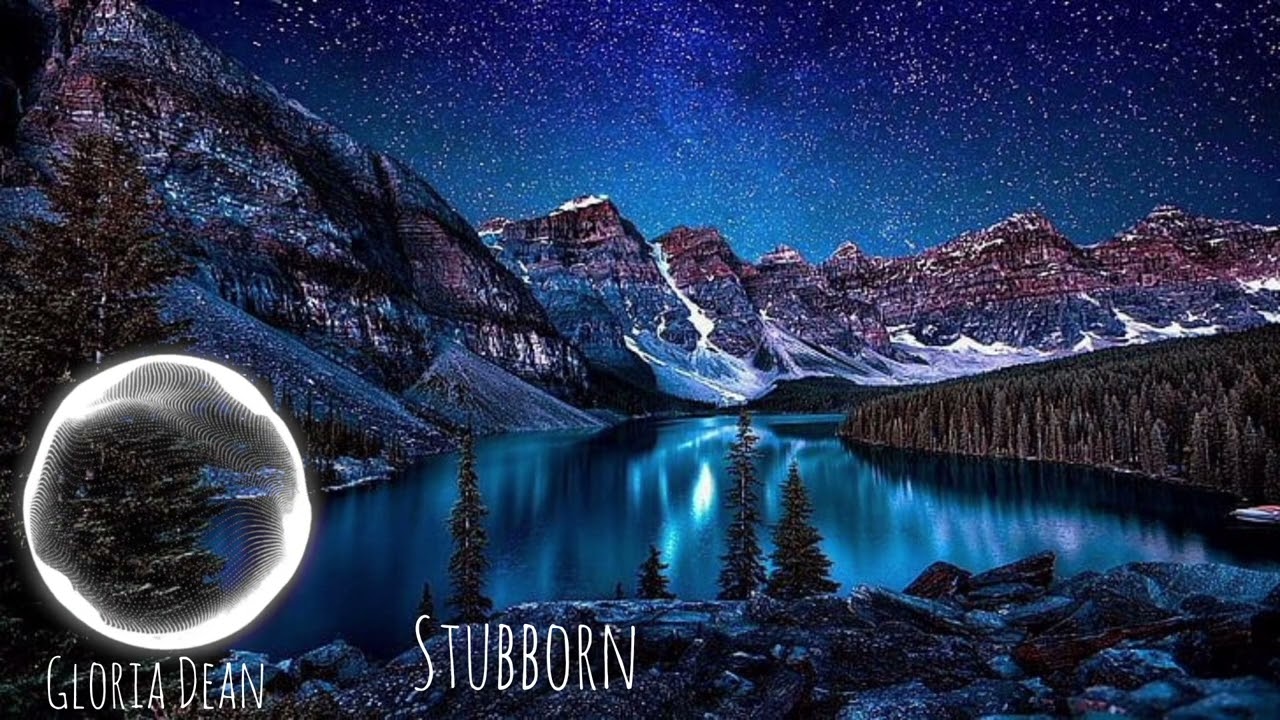 Gloria Dean -Stubborn