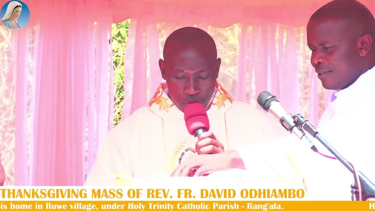 Thanksgiving Mass of Rev. Fr. David Odhiambo || Monday, February 16th 2026 ||