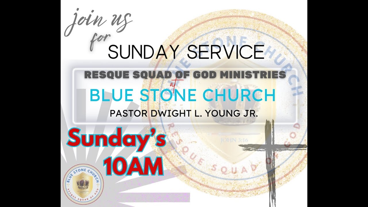 RESQUE SQUAD OF GOD Ministries at Blue Stone Church Sunday Service