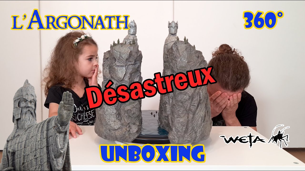 L' Argonath Weta... NON MERCI! -  UNBOXING / 360°
