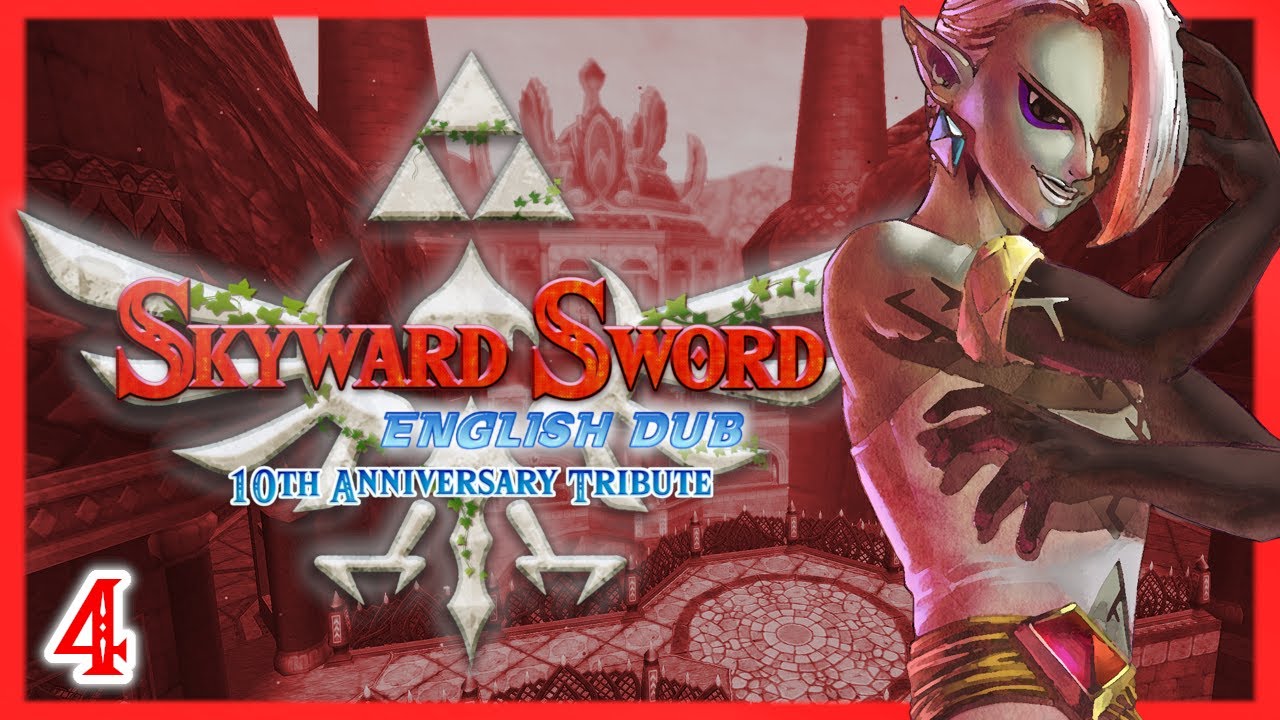 Skyward Sword HD: English Dub - Part 4 (10th Anniversary Tribute)