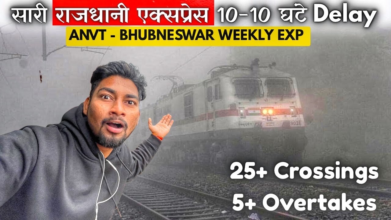 “🚨Main Line jam! 25+ Crossings 5+ Overtakes | Anvt - Bhubneswar Weekly | Rajdhani गैंग 10 घंटे लेट🚂”