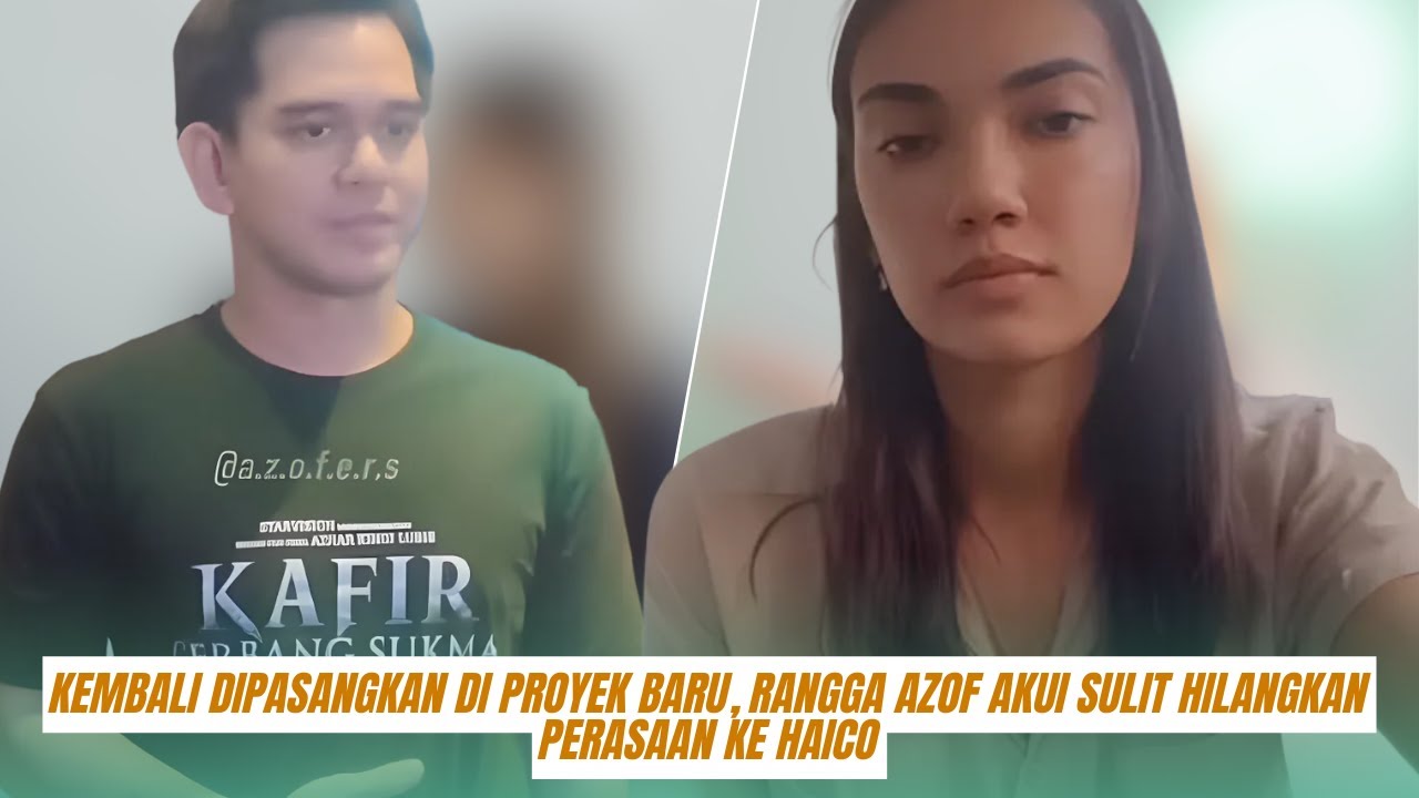Kembali Dipasangkan di Proyek Baru, Rangga Azof Akui Sulit Hilangkan Perasaan ke Haico &ldquo;Terlalu Dala