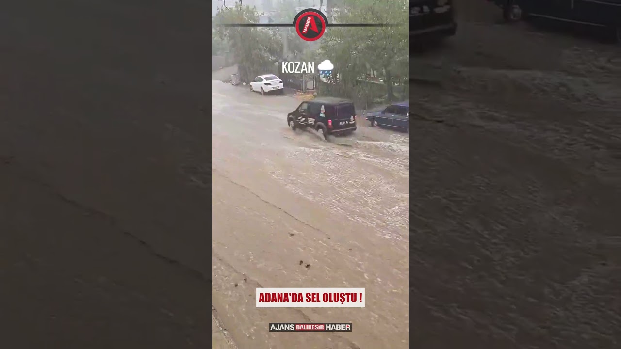 📍 ADANA'DA SEL OLUŞTU