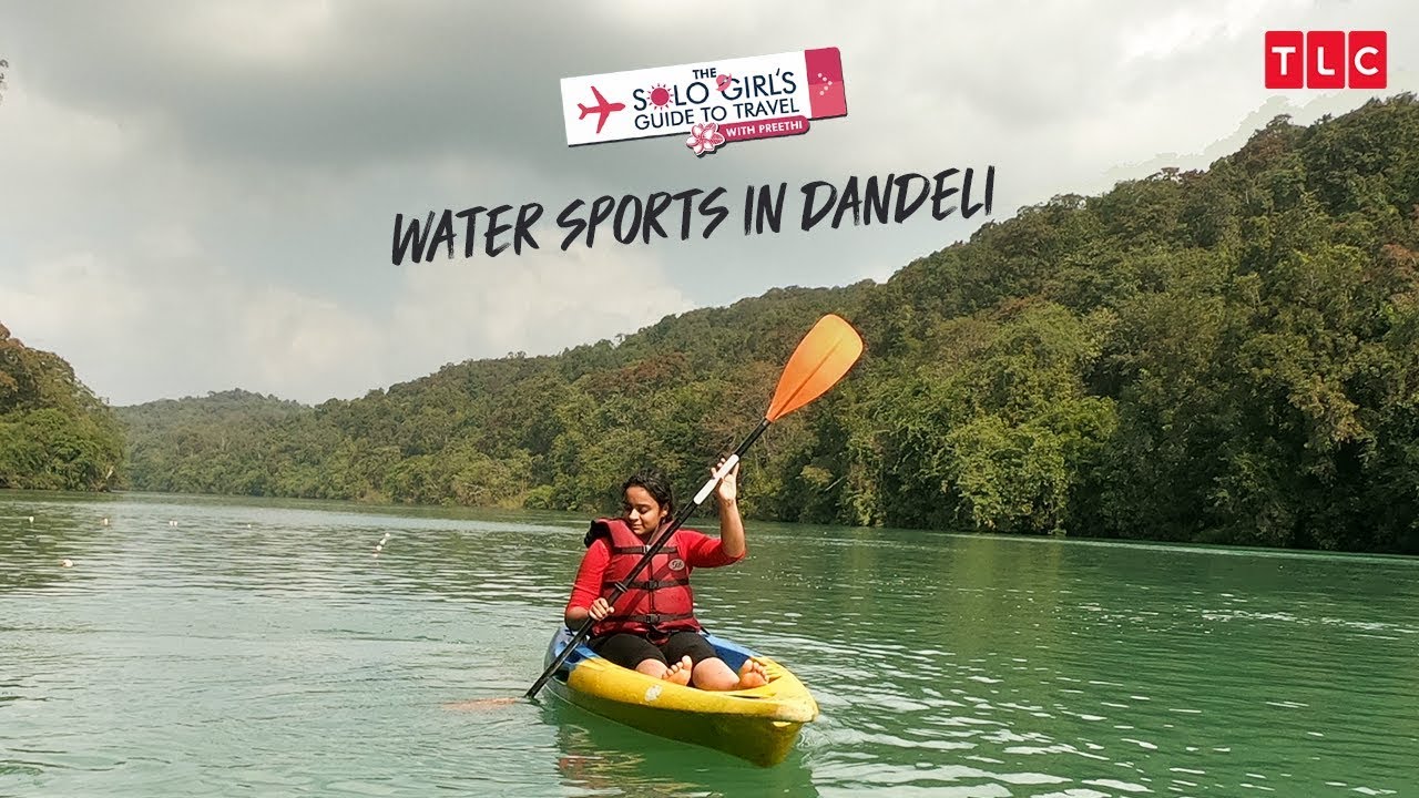 Water Sports In Dandeli | The Solo Girl's Guide To Travel With Preethi | TLC India