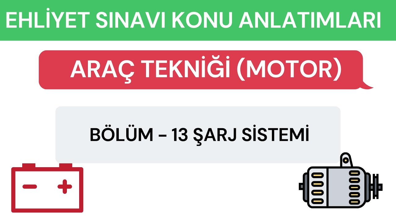 Şarj Sistemi | Motor Konu 13 | Ehliyet Sınavı Konu Anlatımı
