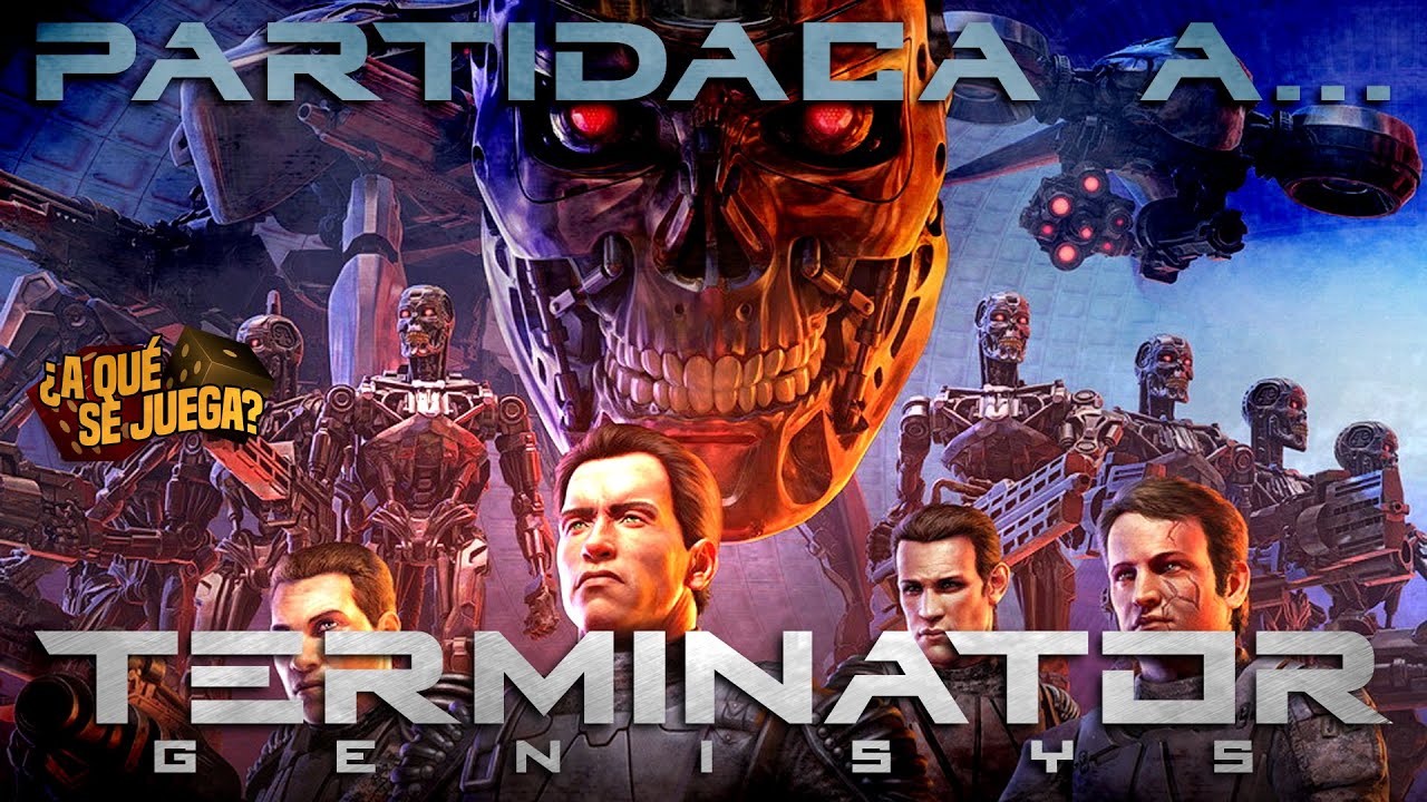 PARTIDACA A... Terminator Genisys: La Ascensión de la Resistencia - PARTE 1 (Solitario)