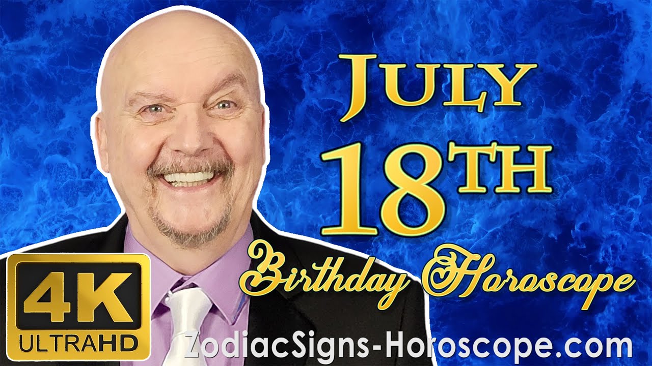 July 18 Zodiac Horoscope and Birthday Personality | July 18th Birthday Personality, Career Horoscope
