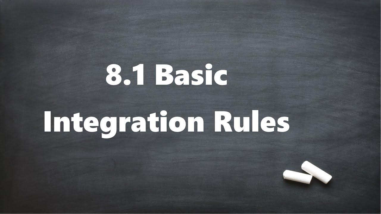 8.1 Basic Integration Rules