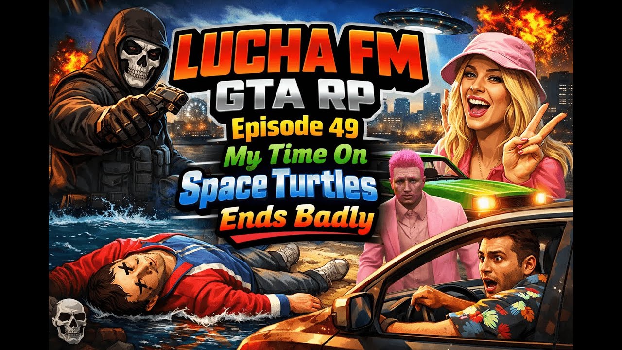 LUCHA FM GTA RP Episode 49 - My First Night At Space Turtles RP Ends Badly For Me
