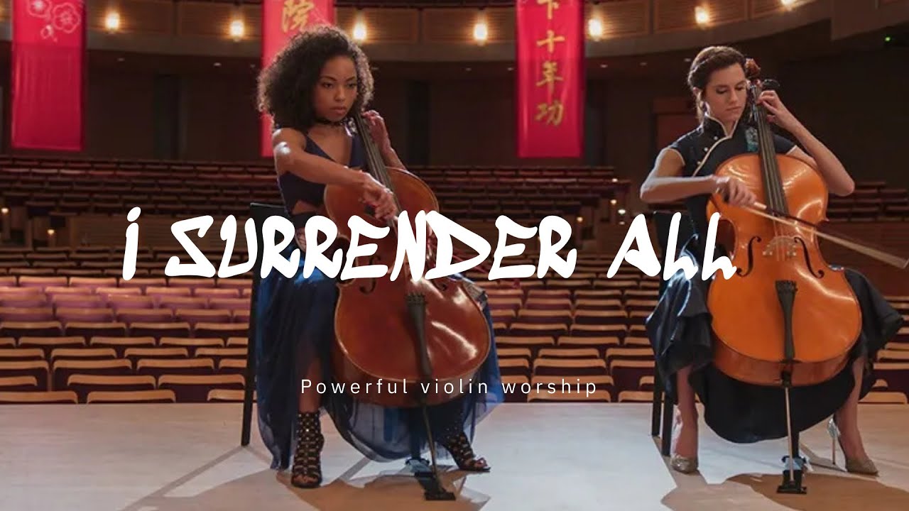 I SURRENDER ALL/ PROPHETIC VIOLIN WARFARE INSTRUMENTAL / WORSHIP MUSIC /INTENSE VIOLIN WORSHIP