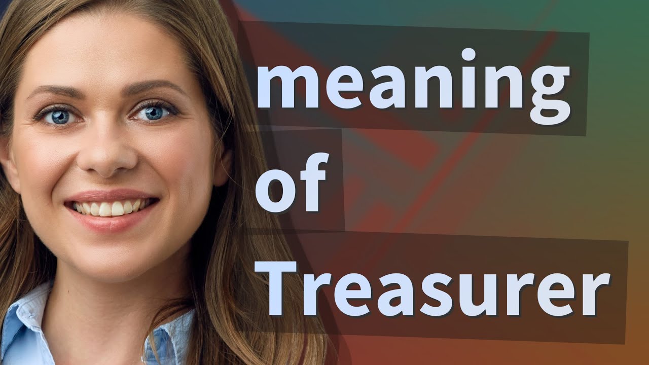 Treasurer | meaning of Treasurer
