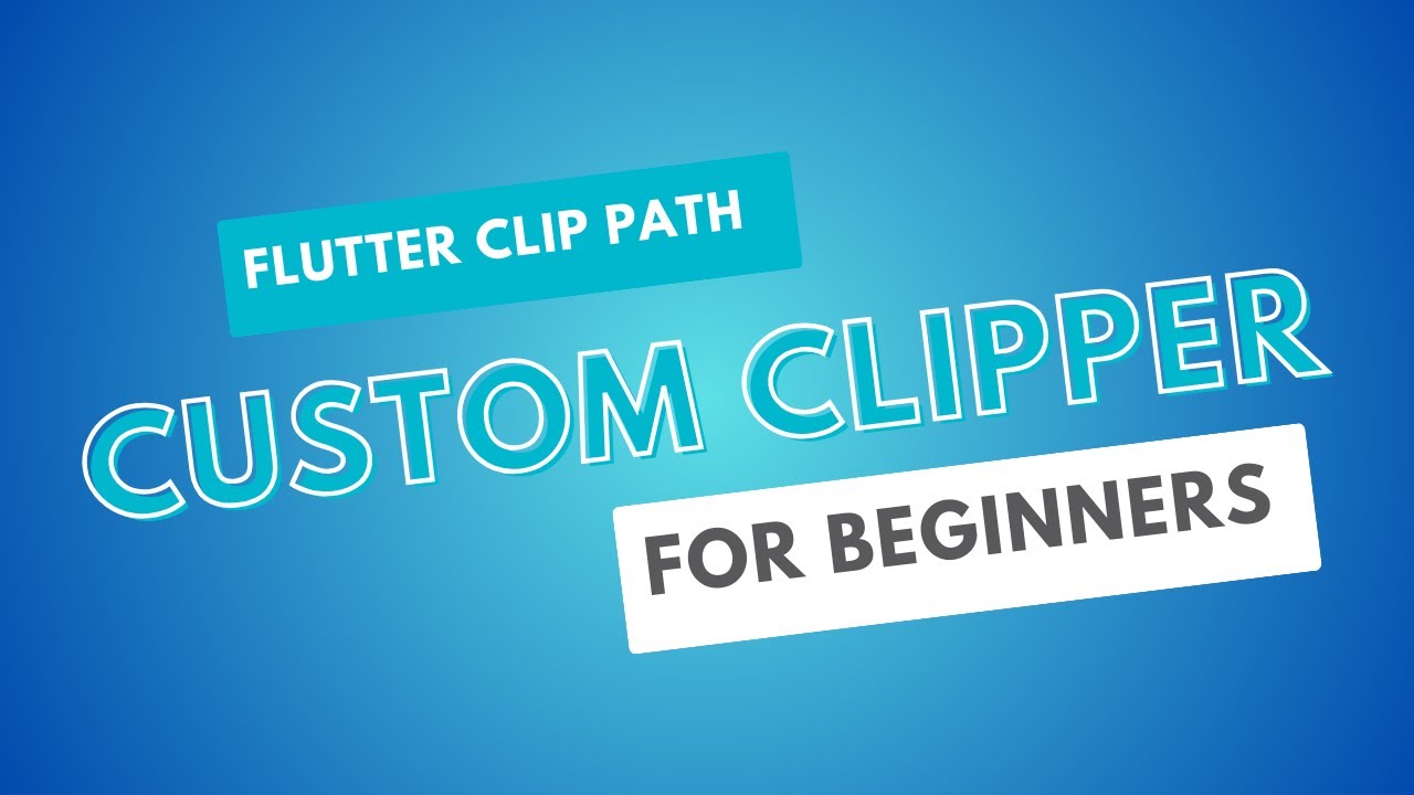 Flutter create custom shapes - using clip path & custom clipper