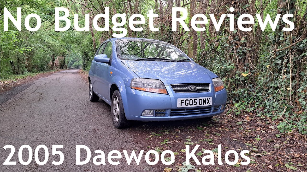 No Budget Reviews: 2005 Daewoo Kalos (T200) 1.4 SX (Chevrolet Kalos/Aveo/T250)