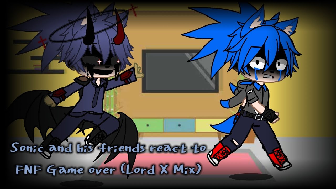 Sonic and his friends react to FNF Game over (Lord X Mix)