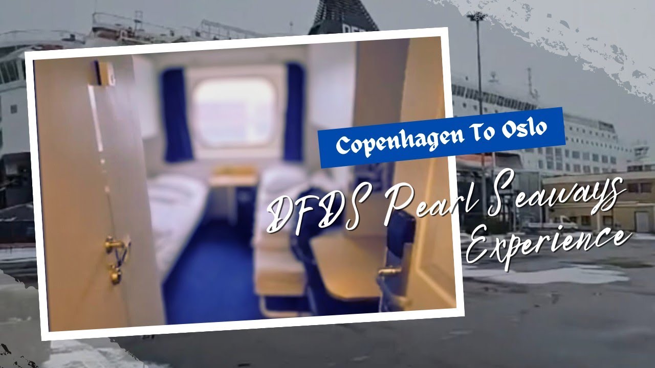 Copenhagen to Oslo Journey |  DFDS Pearl Seaways Experience
