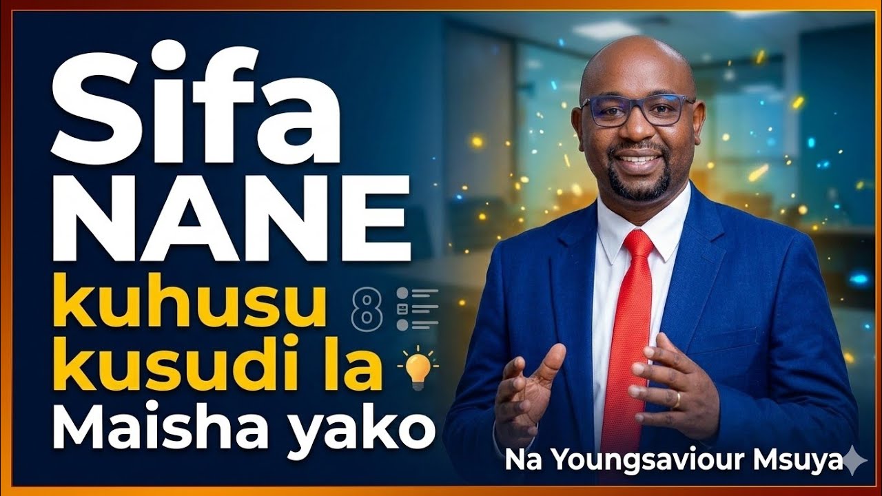 Sifa NANE kuhusu Kusudi la Maisha yako.