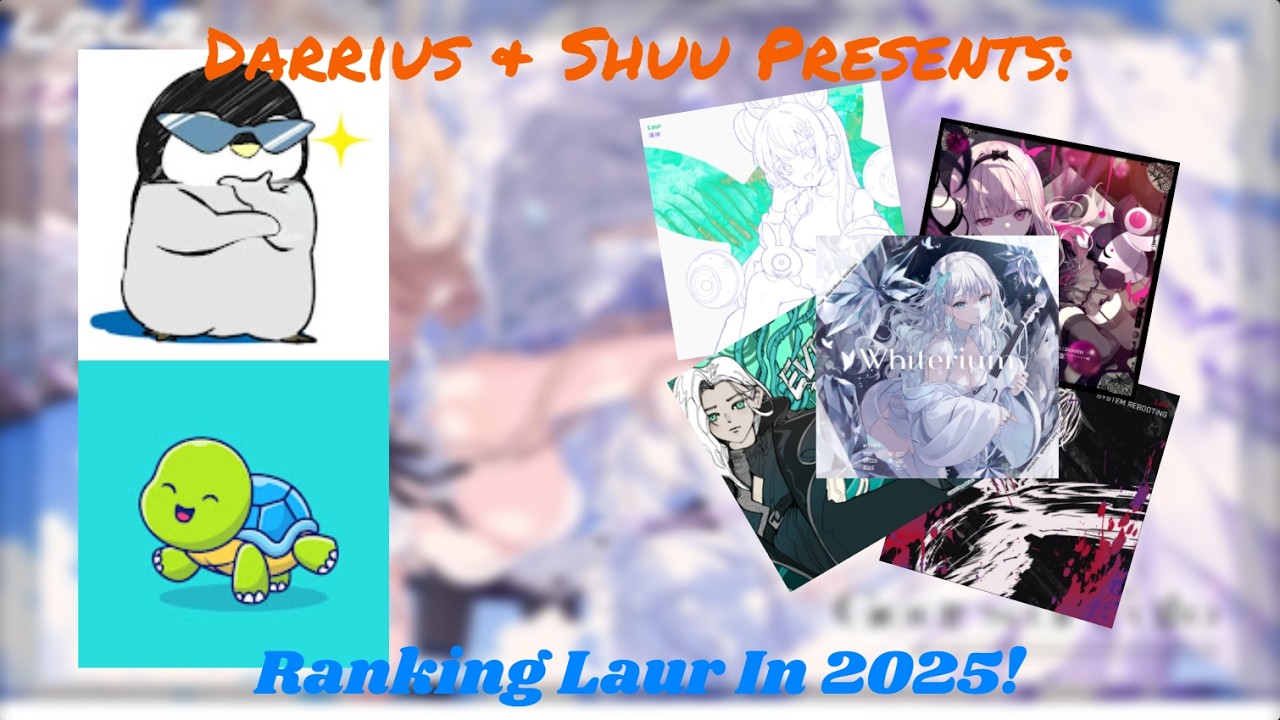 Ranking Laur In 2025 (w/ Shuu)