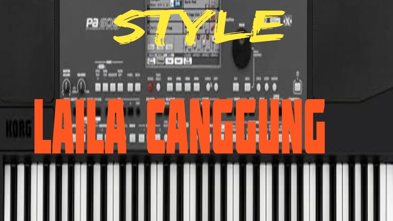 STYLE, LAILA CANGGUNG, KOPLO, KORG PA 600, TRIAZ 19 MAPPING 22