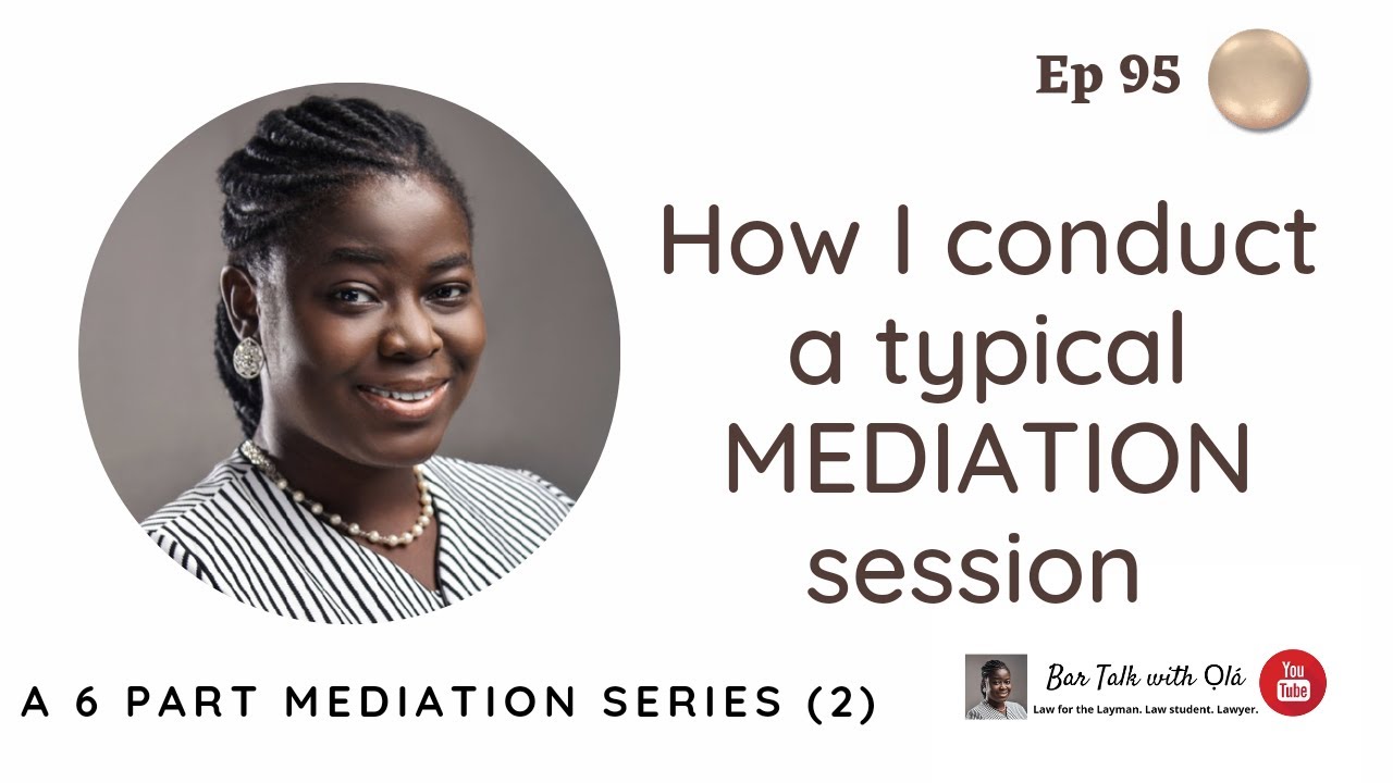 Mediation 102 | My Life as a Mediator | How to Conduct a Successful Mediation Session