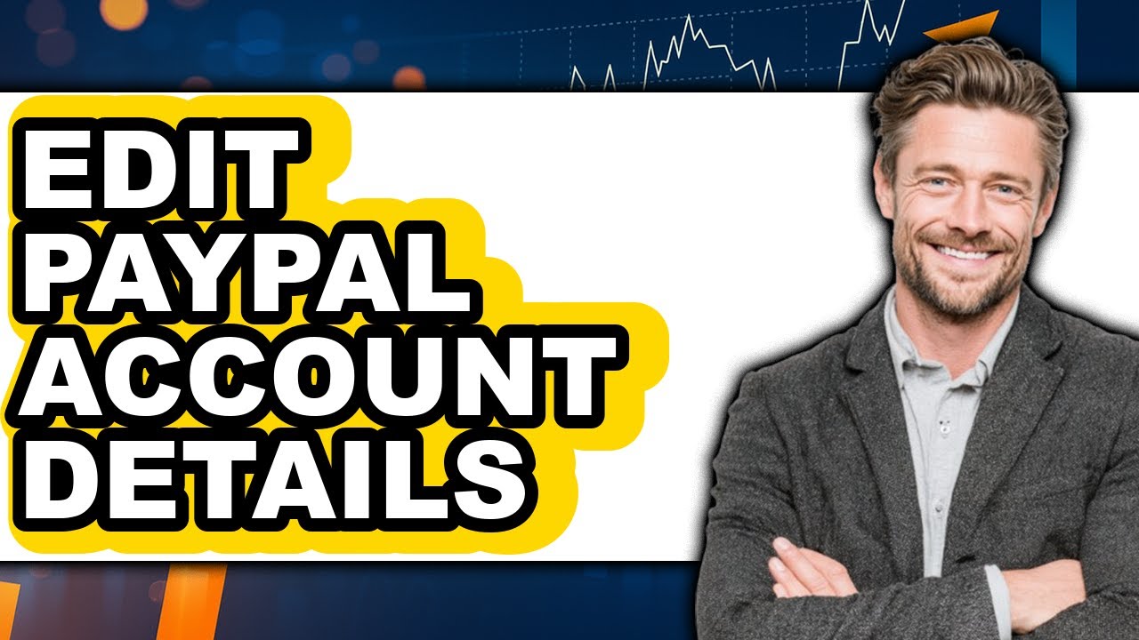 How to Edit PayPal Account Details 2025 - Full Guide
