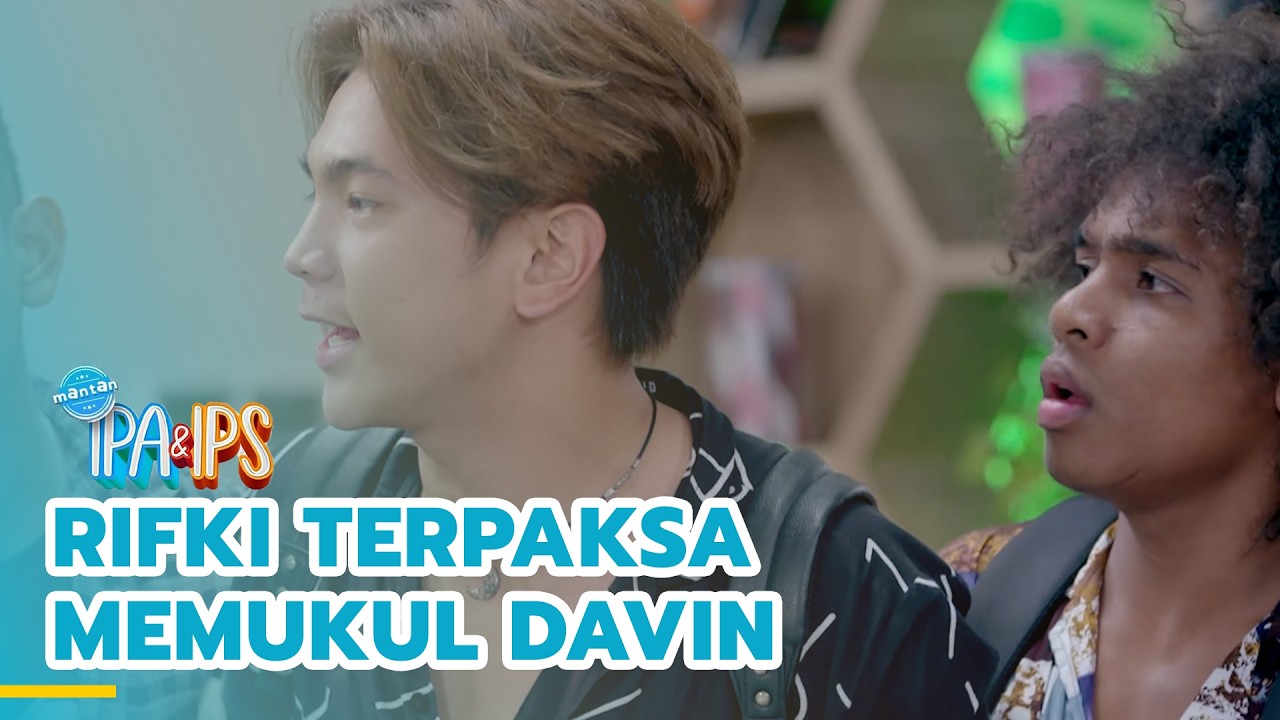 Rifki terpaksa memukul Davin | MANTAN IPA & IPS | EPS.475 (4/5)
