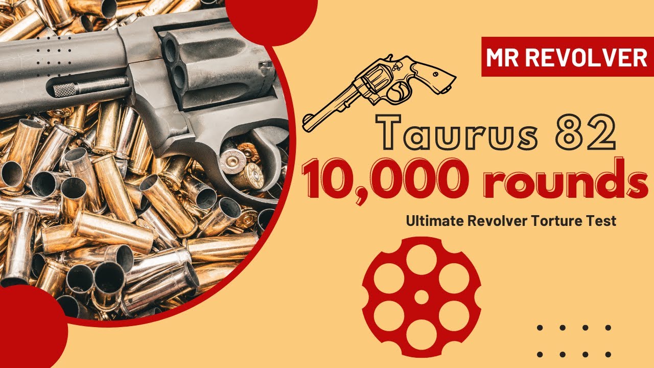 Револьвер Taurus 82: Taurus на 10 000 патронов