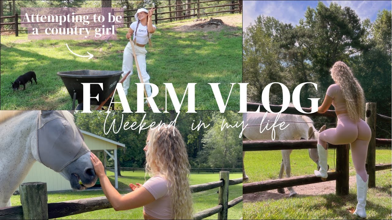 WEEKEND IN MY LIFE AT THE FARM VLOG|CHANNELING MY INNER country girl,Paris Hilton vibes simple life