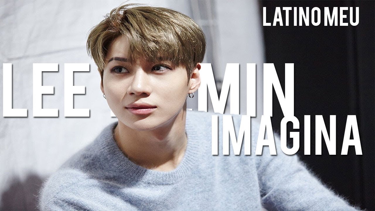 SHINee | IMAGINA | TAEMIN ¿Te gusto o NO?!