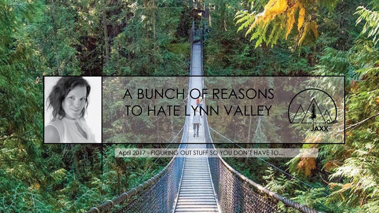 Why Everyone Hates Lynn Valley