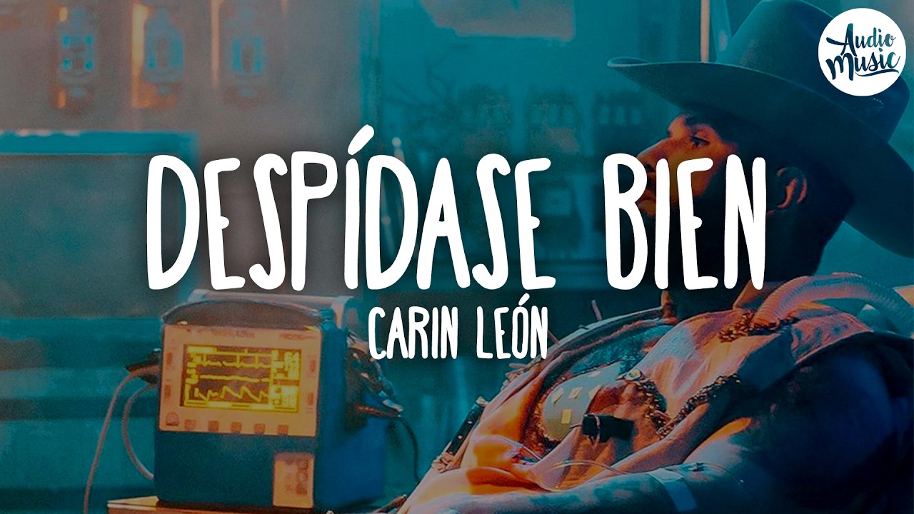 🎵 Carin León - Despídase bien (Letra)