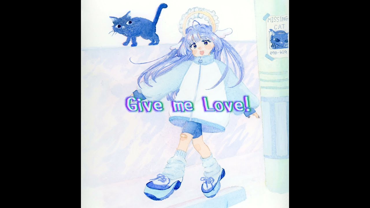 Give me Love! -feat.nyankobrq (p.MaxOTT)