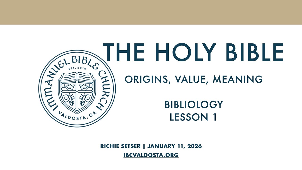Bibliology - Lesson 1 - The Holy Bible: Origins, Value, Meaning