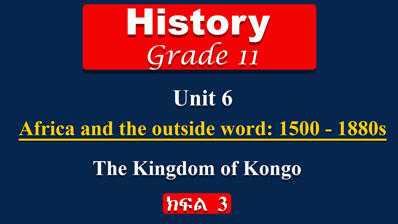 Grade 11 history unit 6 part 3 | Africa and the outside world | The Kingdom of Kongo