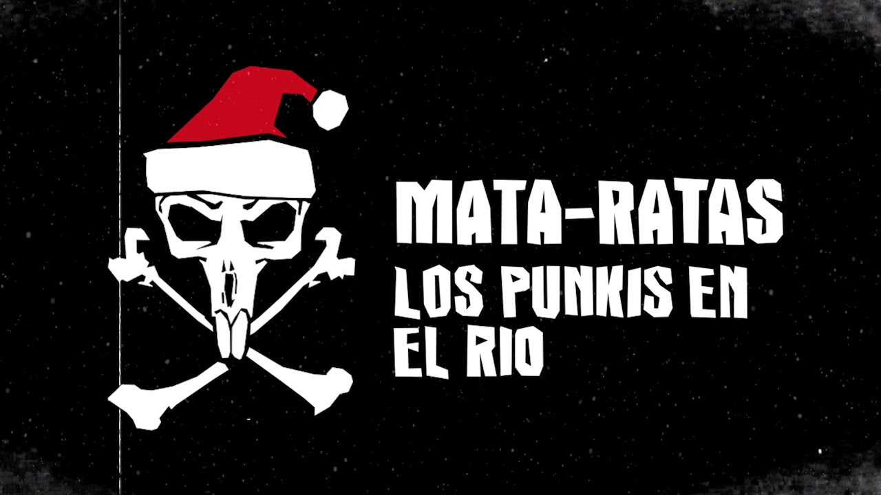 Los punkis en el rio - Mata-Ratas (Villancico)