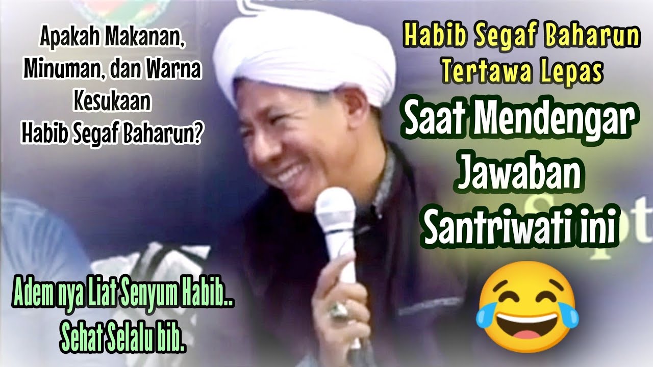 Habib Segaf Baharun Tertawa Lepas Saat Mendengar Jawaban Dari Santriwati Ini Saat Ditanya.