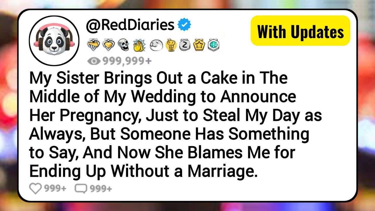 [Full Story] My Sister Brings Out a Cake in The Middle of My Wedding to Announce Her Pregnancy
