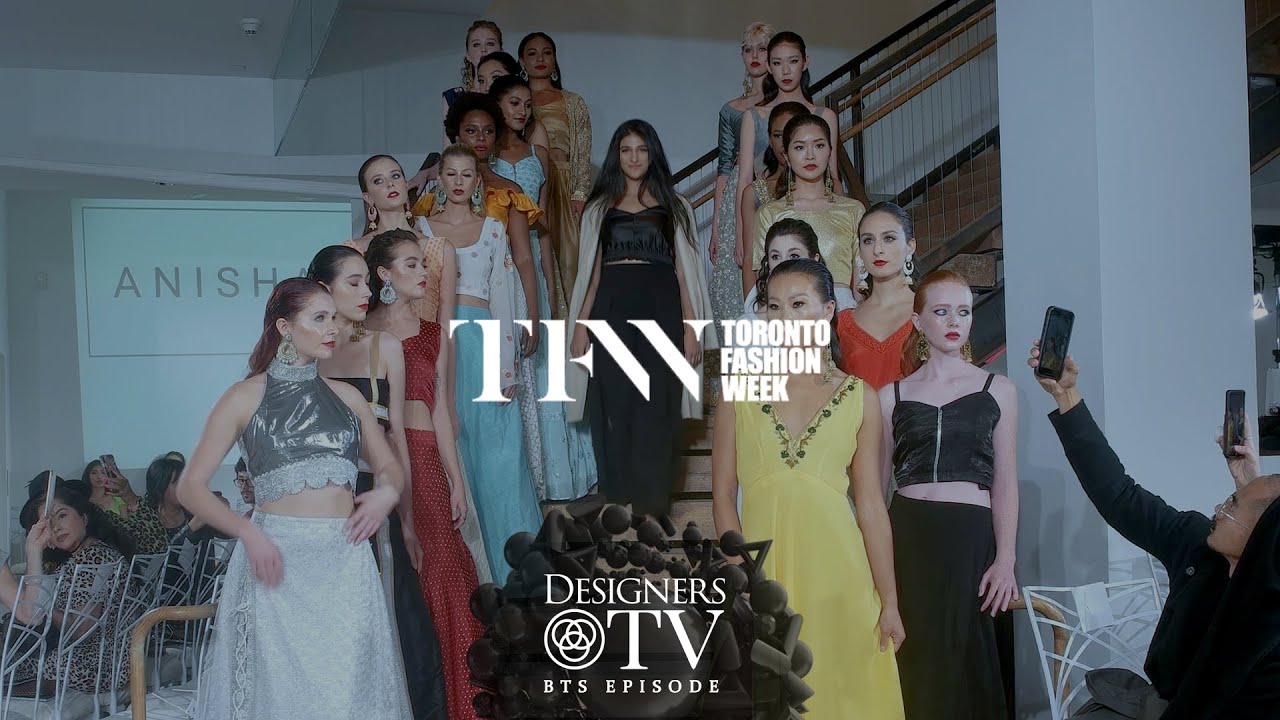 Toronto Fashion Week Behind The Scenes Episode / DesignersTV