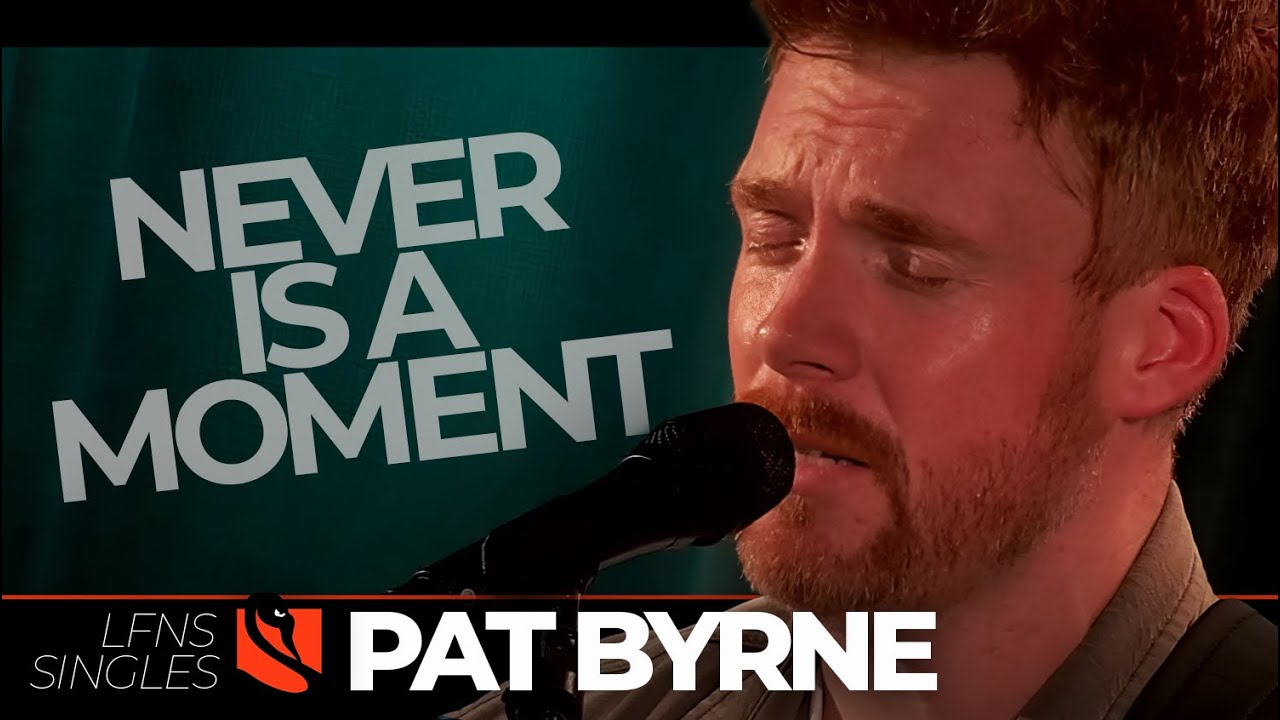 Never is a Moment | Pat Byrne