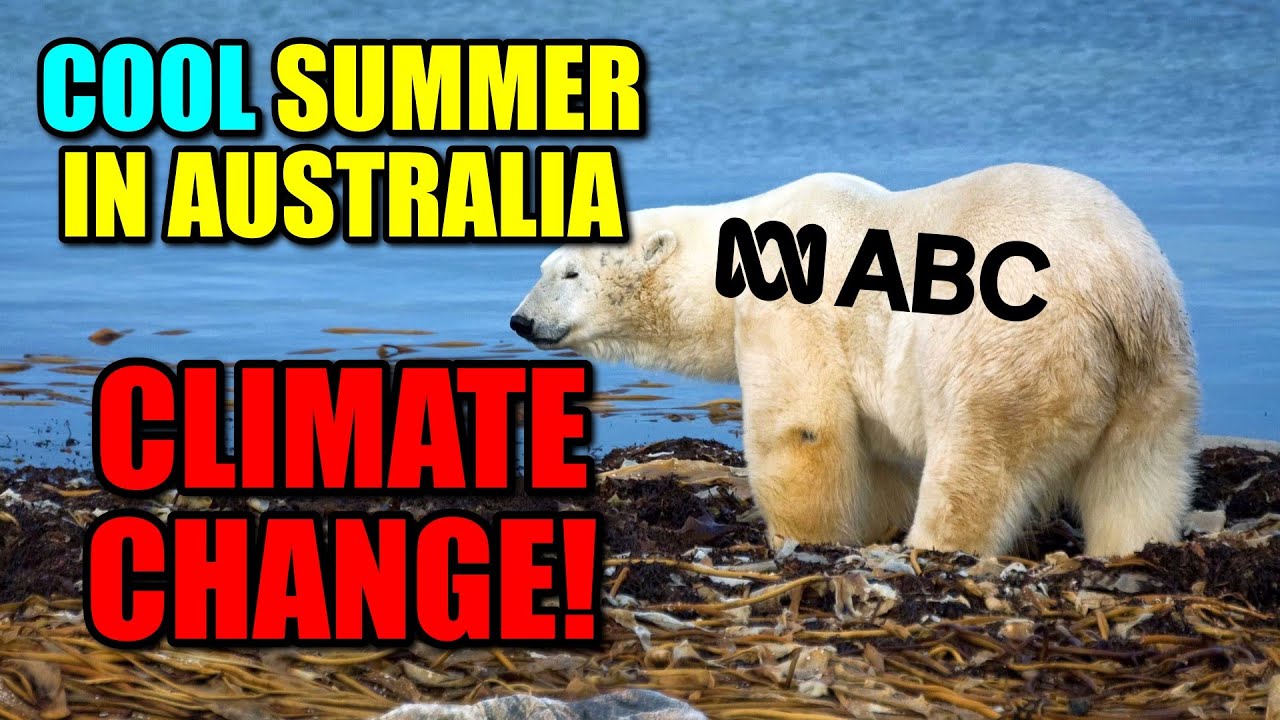 Cool Summer in Australia &ndash; Must Be Climate Change (ABC)