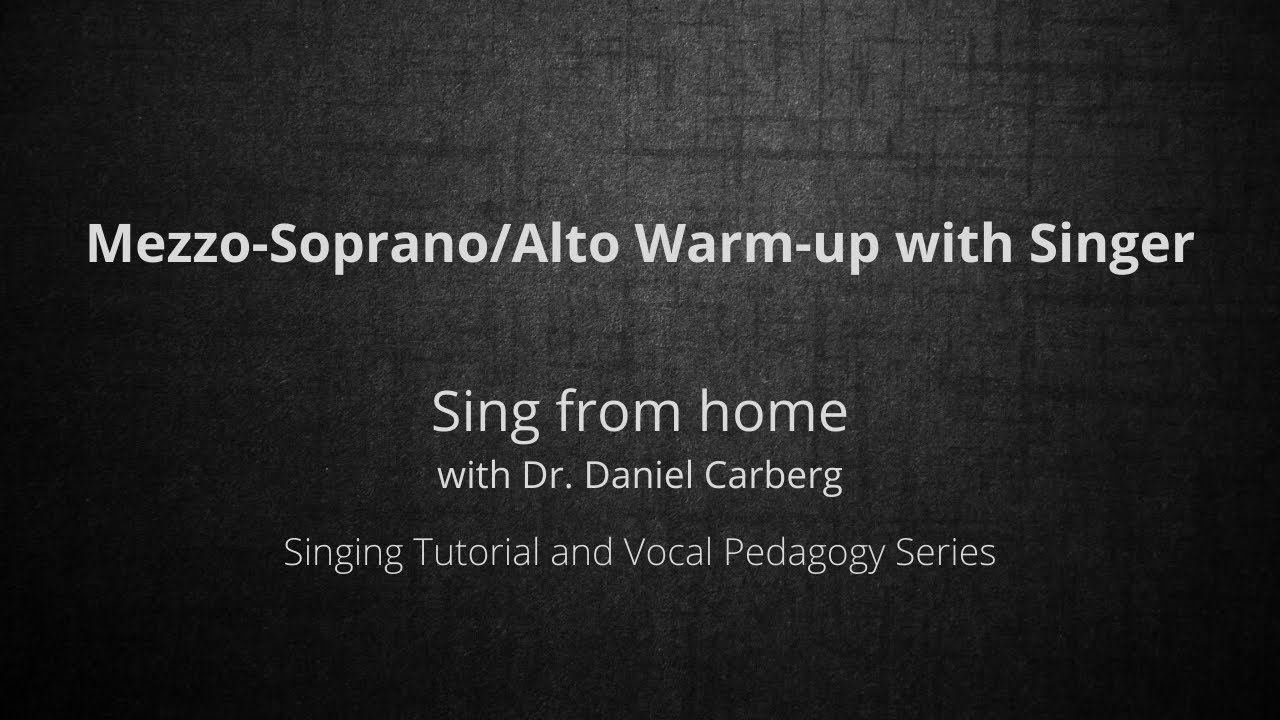 Sing from home with Dr. Daniel Carberg/mezzo-soprano (and alto) warmup