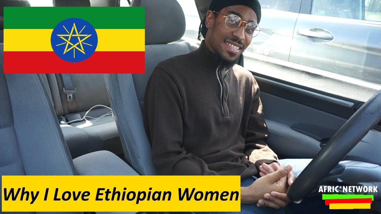 Why I Love Ethiopian Women