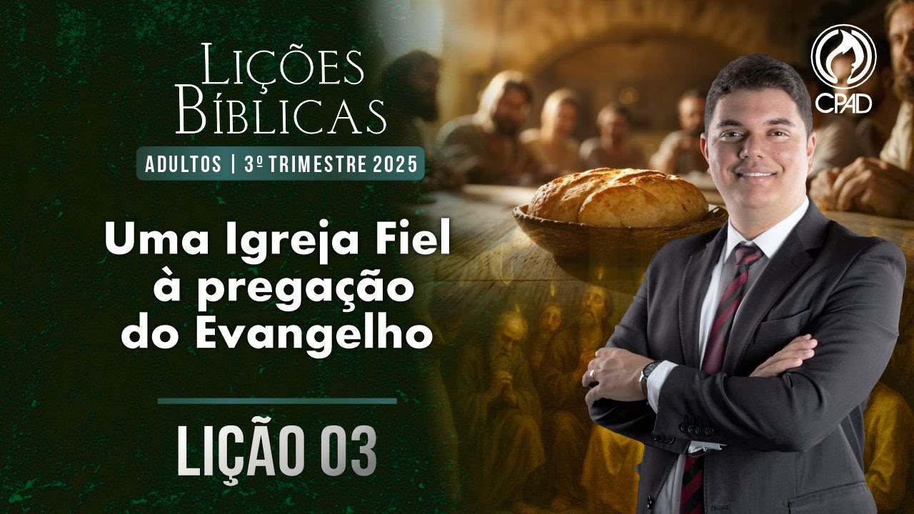 EBD Lição 03: Uma Igreja fiel à pregação do evangelho 3º Trimestre de 2025  Murilo Alencar