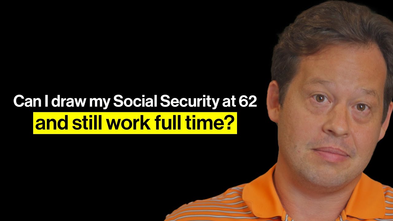 Can I collect my Social Security at 62 and still work full-time?