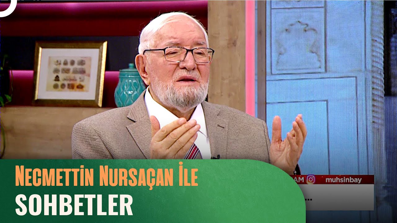 Necmettin Nursaçan'la Sohbetler - 25 Şubat 2023