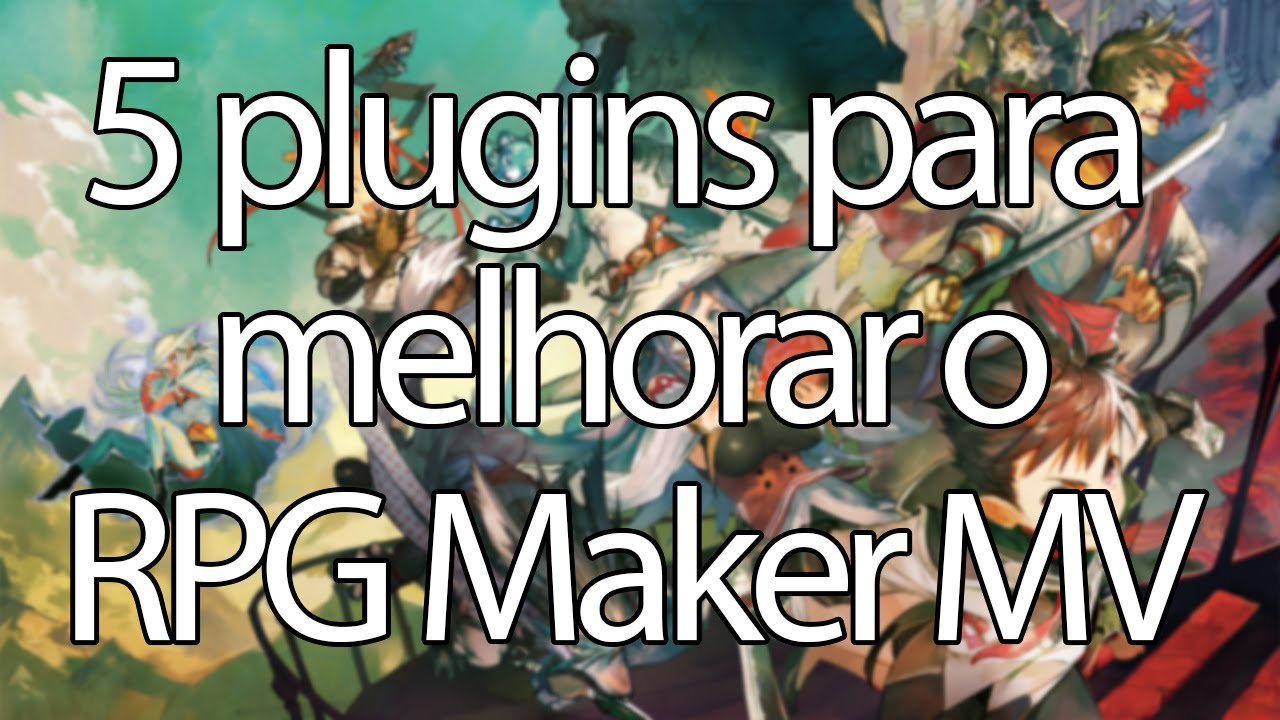 5 plugins para melhorar o RPG Maker MV